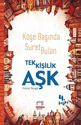 Köşe Başında Suret Bulan Tek Kişilik Aşk kitap kapağı