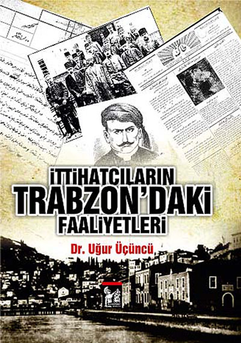 İttihatçıkarın Trabzon'daki Faaliyetleri kitap kapağı