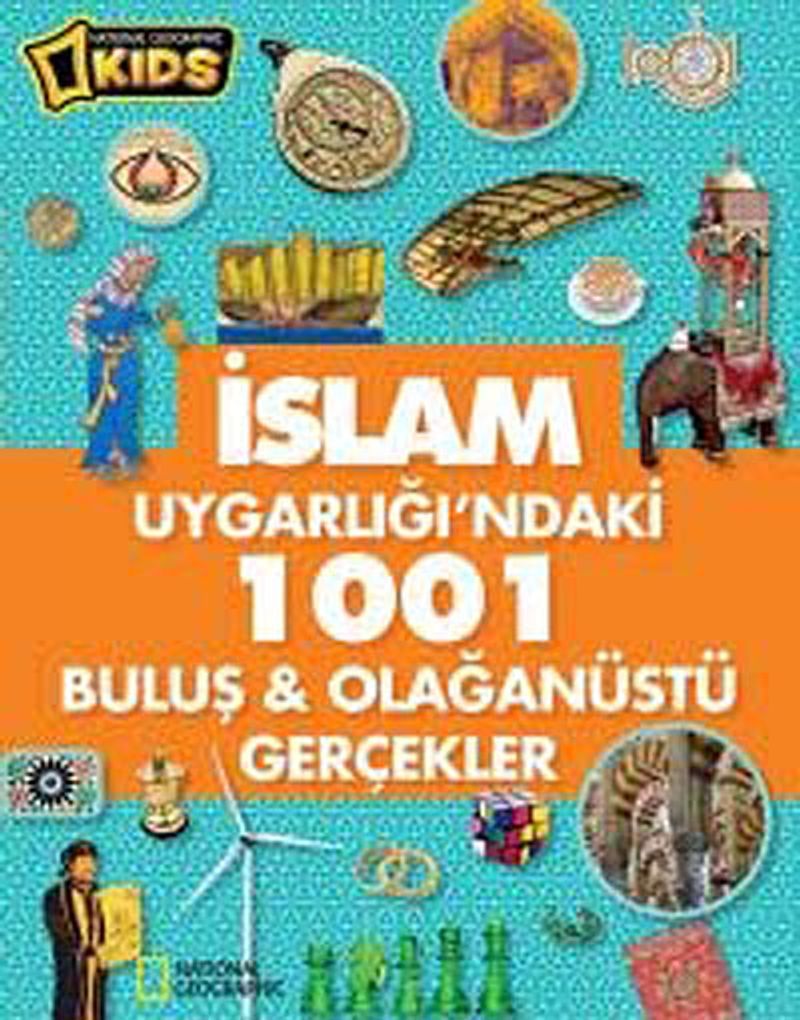 National Geographic Kids - İslam Uygarlığı'ndaki 1001 Buluş Olağanüstü Gerçekler kitap kapağı