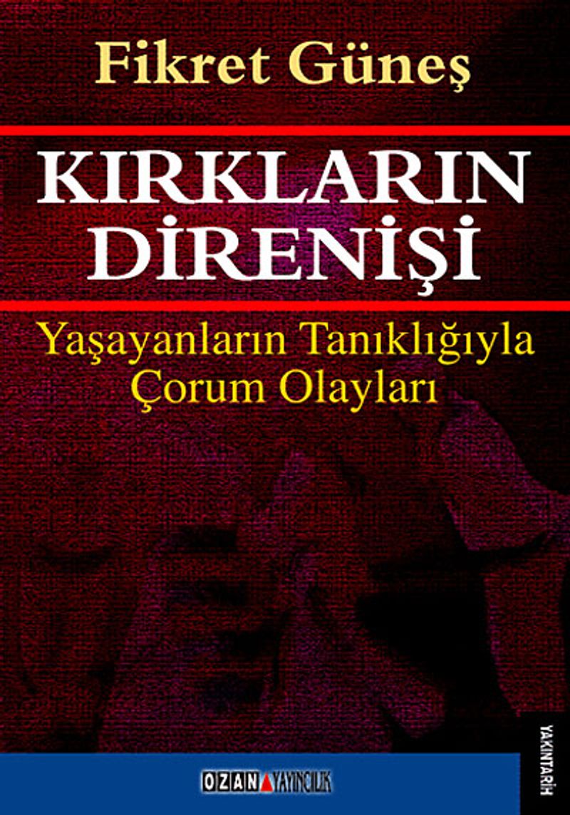 Kırkların Direnişi Yaşayanların Tanıklığıyla Çorum kitap kapağı