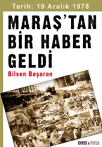 Tarih: 19 Aralık 1978 Maraş'tan Bir Haber Geldi kitap kapağı