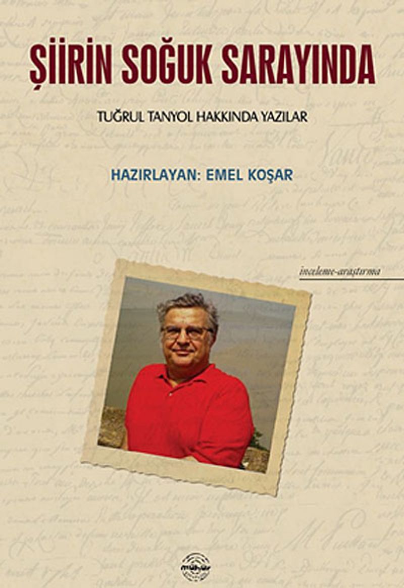 Şiirin Soğuk Sarayında Tuğrul Tanyol Hakkında Yazılar kitap kapağı