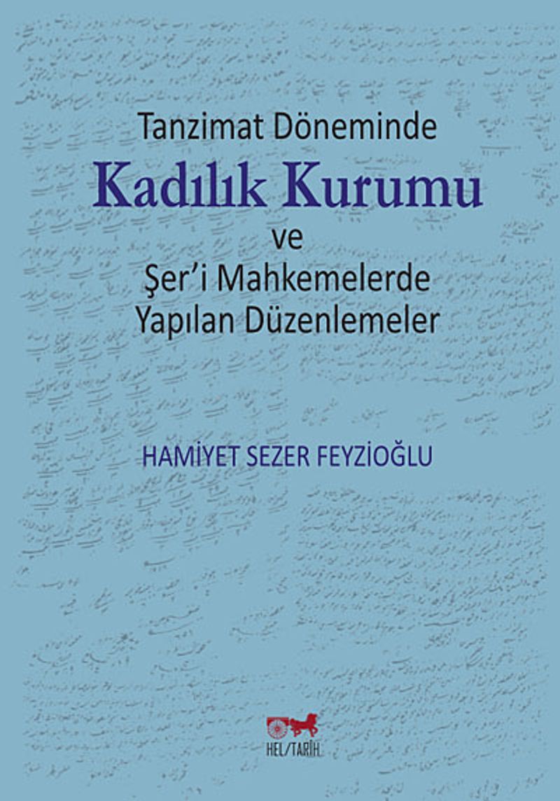 Tanzimat Döneminde Kadılık Kurumu ve Şer'i Mahkemelerde Yapılan Düzenlemeler kitap kapağı