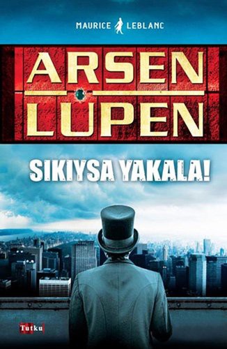 Arsen Lupen - Sıkıysa Yakala kitap kapağı