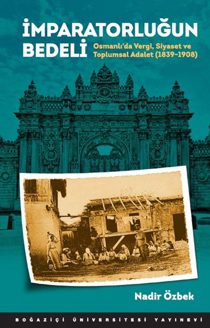 İmparatorluğun Bedeli Osmanlı'da Vergi, Siyaset ve Toplumsal Adalet (1839-1908) kitap kapağı