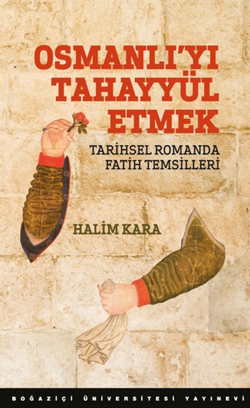 Osmanlı'yı Tahayyül Etmek Tarihsel Romanda Fatih Temsilleri kitap kapağı