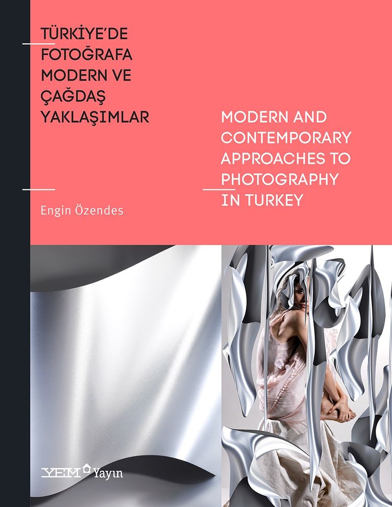 Türkiye’de Fotoğrafa Modern ve Çağdaş Yaklaşımlar / Modern And Contemporary Appro-aches To Photography İn Turkey kitap kapağı