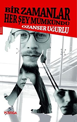 Bir Zamanlar Her Şey Mümkündü kitap kapağı