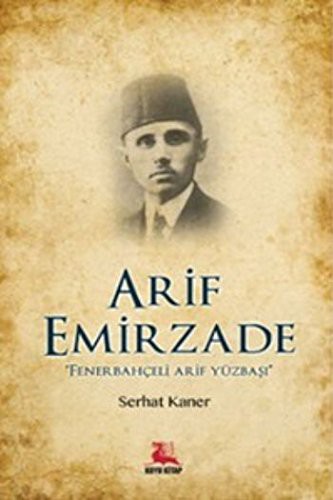 Arif Emirzade Fenerbahçeli Arif Yüzbaşı kitap kapağı