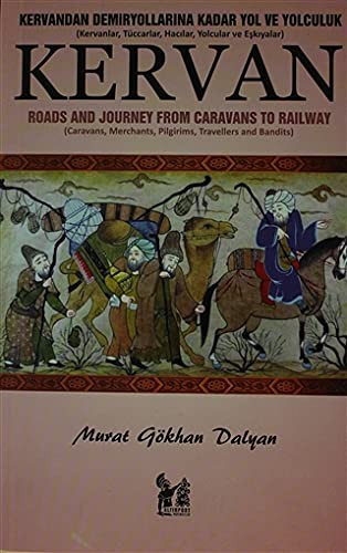 Kervan Kervandan Demiryollarına Kadar Yol ve Yolculuk kitap kapağı