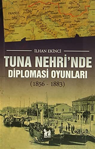 Tuna Nehri'nde Diplomasi Oyunları (1856-1883) kitap kapağı