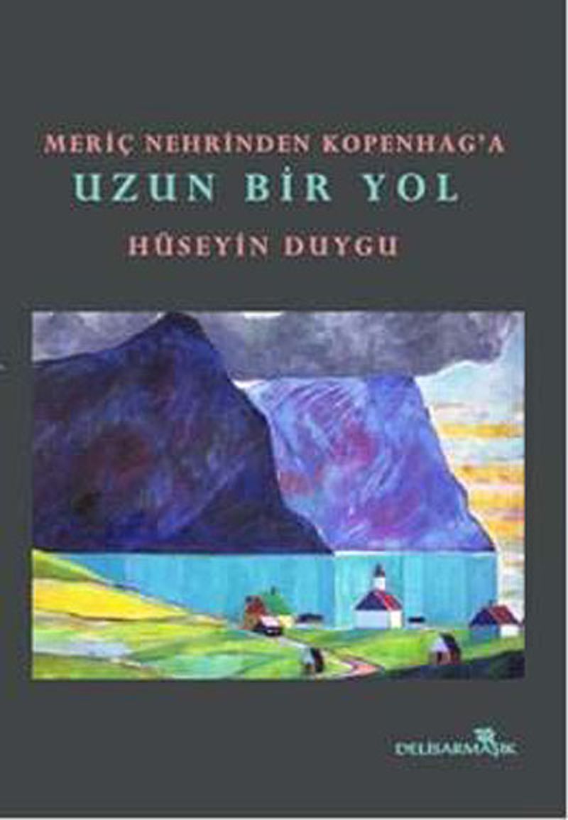 Meriç Nehrinden Kopenag'a Uzun Bir Yol kitap kapağı