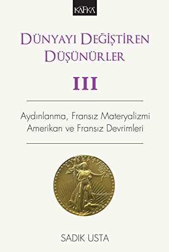 Dünyayı Değiştiren Düşünürler 3 Aydınlanma, Fransız Materyalizmi, Amerikan ve Fransız Devrimleri kitap kapağı