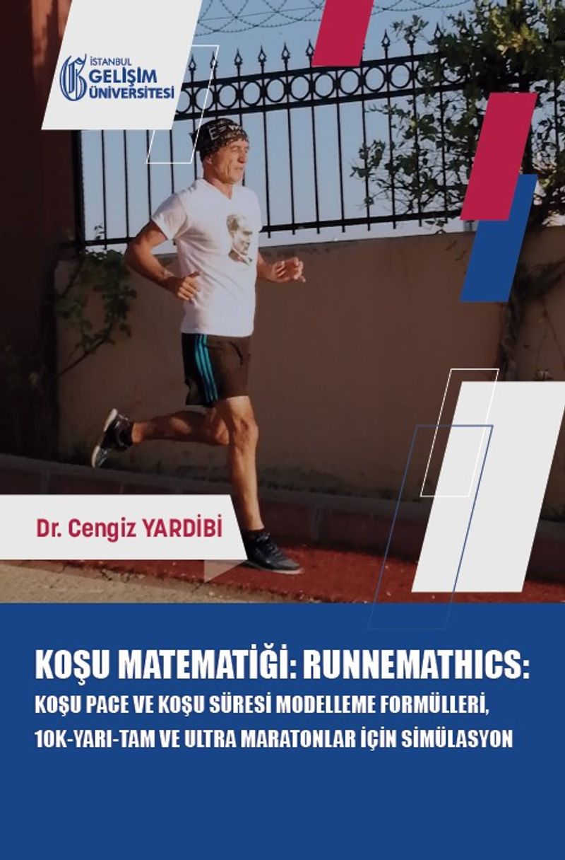 Koşu Matematiği : Runnemathics : Koşu Pace ve Koşu Süresi Modelleme Formülleri, 10K-Yarı-Tam ve Ultra Maratonlar için Simülasyon kitap kapağı