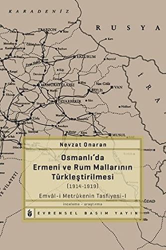 Osmanlı'da Ermeni ve Rum Mallarının Türkleştirilmesi (1914-1919) Emval-i Metrukenin Tasfiyesi-I kitap kapağı
