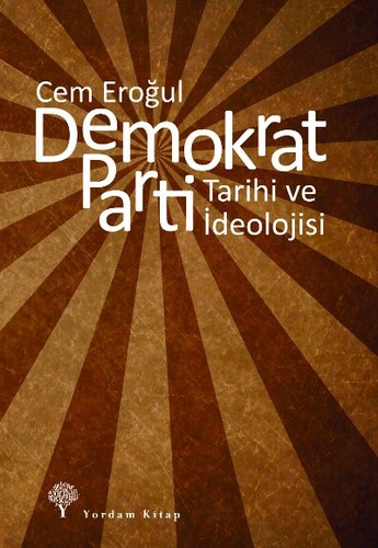 Demokrat Parti & Tarihi ve İdeolojisi kitap kapağı