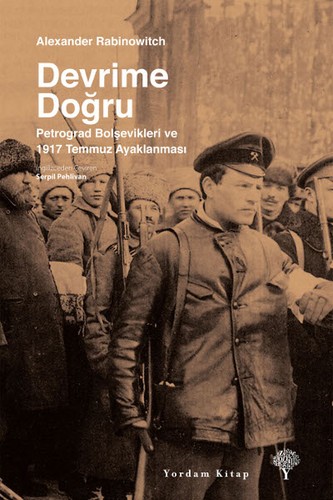 Devrime Doğru Petrograd Bolşevikleri ve 1917 Temmuz Ayaklanması kitap kapağı