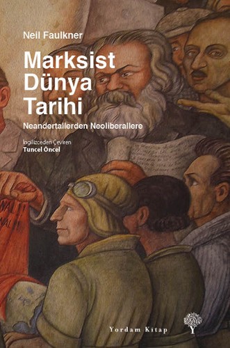 Marksist Dünya Tarihi Neandertallerden Neoliberallere (Ciltli) kitap kapağı