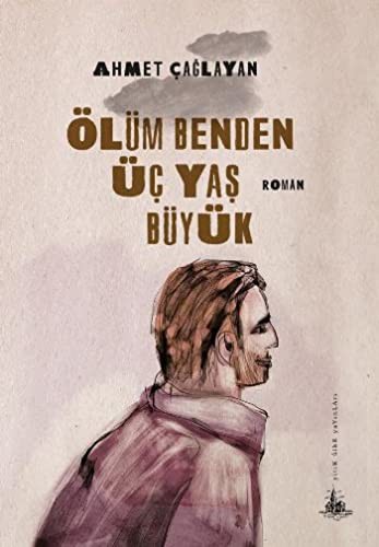 Ölüm Benden Üç Yaş Büyük kitap kapağı