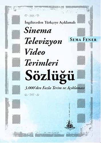 İngilizceden Türkçeye Açıklamalı Sinema Televizyon Video Terimleri Sözlüğü kitap kapağı