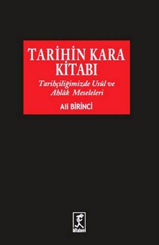 Tarihin Kara Kitabı Tarihçiliğimizde Usul ve Ahlak Meseleleri kitap kapağı