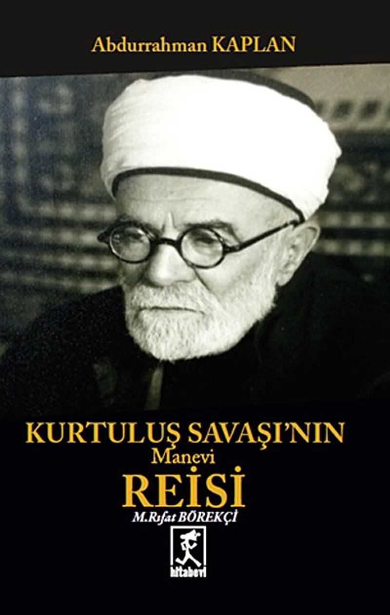 Kurtuluş Savaşı'nın Manevi Reisi M.Rıfat Börekçi kitap kapağı