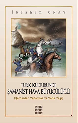 Türk Kültüründe Şamanist Hava Büyücülüğü kitap kapağı
