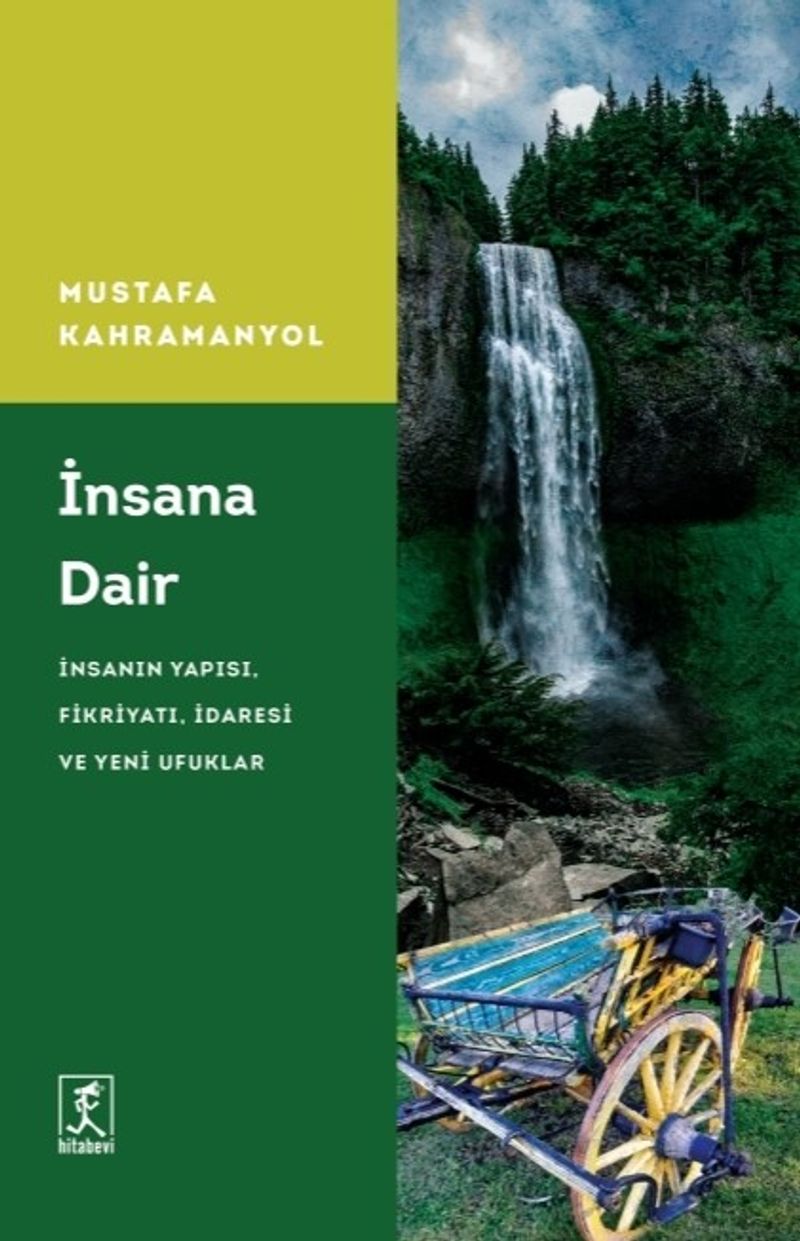 İnsana Dair İnsanın Yapısı, Fikriyatı, İdaresi, Ve Yeni Ufuklar kitap kapağı