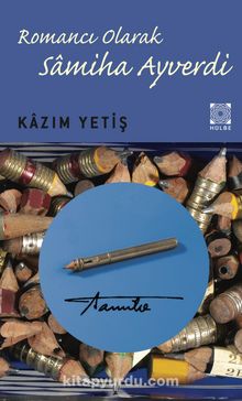 Romancı Olarak Samiha Ayverdi kitap kapağı