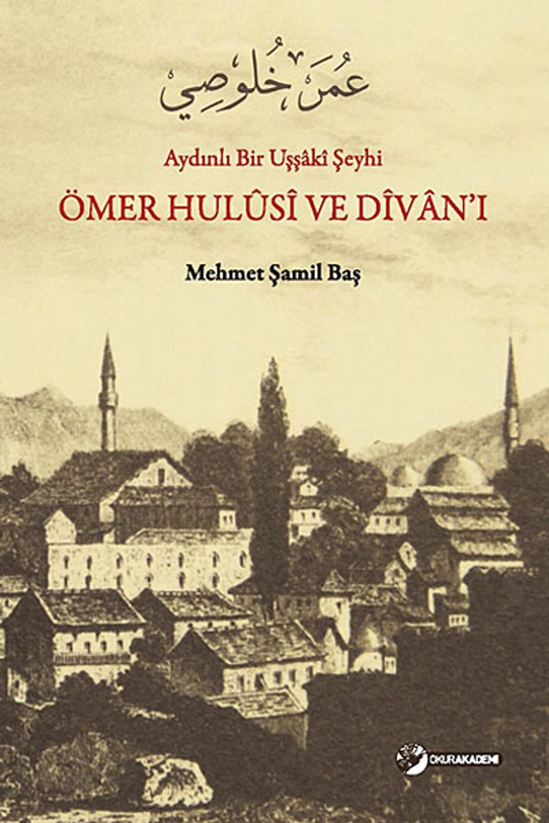 Aydınlı Bir Uşşaki Şeyhi Ömer Hulusi ve Divan'ı kitap kapağı