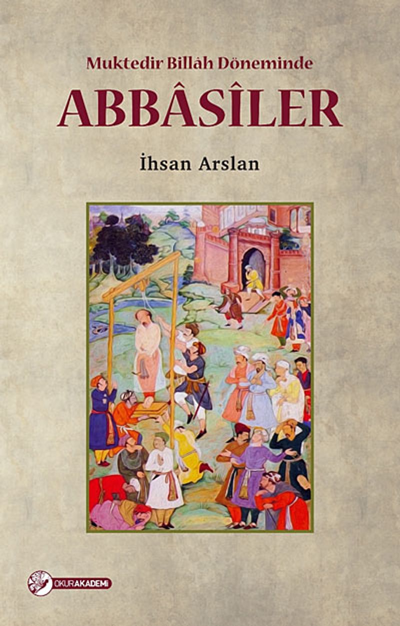 Muktedir Billah Döneminde Abbasiler kitap kapağı