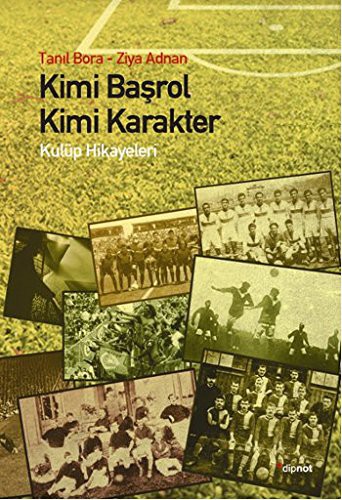 Kimi Başrol, Kimi Karakter Kulüp Hikayeleri kitap kapağı