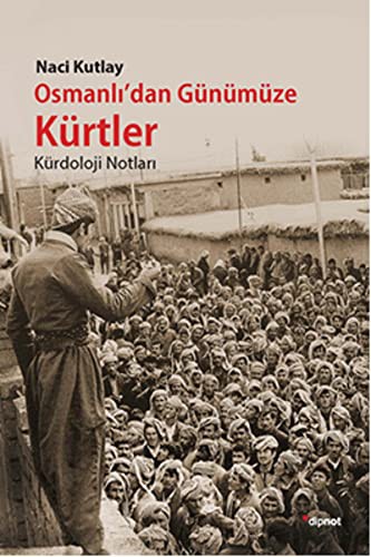 Osmanlı'dan Günümüze Kürtler Kürdoloji Notları kitap kapağı