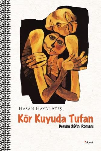 Kör Kuyuda Tufan Dersim 38'in Romanı kitap kapağı