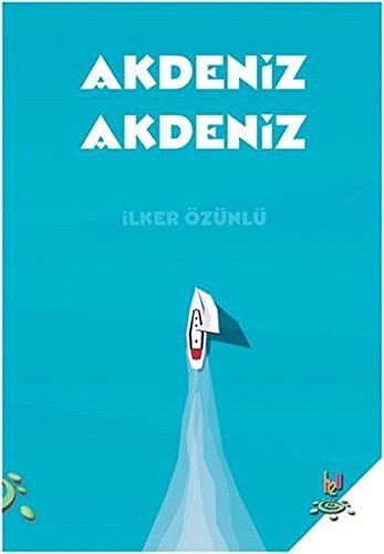 Akdeniz Akdeniz Eski Yunan'dan Roma'ya, Bizans'tan Osmanlı'ya Akdeniz Kimliği Üzerine Denemeler kitap kapağı