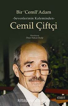 Bir Cemil Adam & Sevenlerinin Kaleminden Cemil Çiftçi kitap kapağı