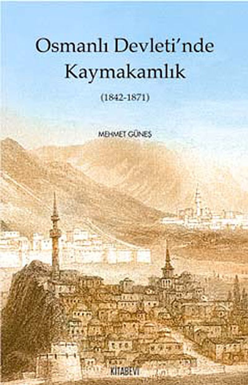 Osmanlı Devleti'nde Kaymakamlık (1842-1871) kitap kapağı