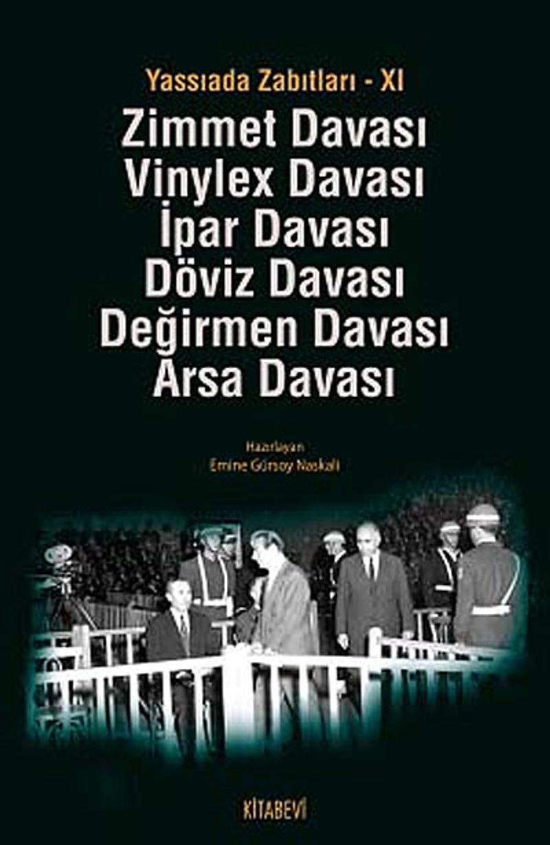Yassıada Zabıtları -XI & Zimmet Davası -Vinylex Davası - İpar Davası - Döviz Davası - Değirmen Davası - Arsa Davası kitap kapağı