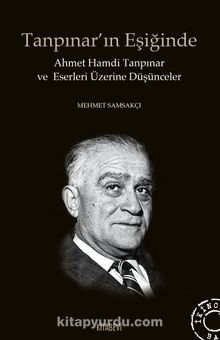 Tanpınar'ın Eşiğinde & Ahmet Hamdi Tanpınar ve Eserleri Üzerine Düşünceler kitap kapağı