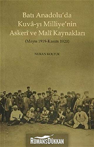 Batı Anadolu'da Kuva-yı Milliye'nin Askeri ve  Mali Kaynakları & Mayıs 1919-Kasım 1920 kitap kapağı