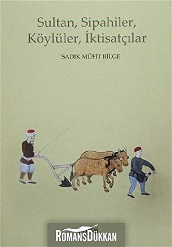 Sultan, Sipahiler, Köylüler, İktisatçılar kitap kapağı