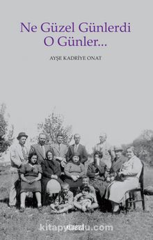 Ne Güzel Günlerdi O Günler… kitap kapağı