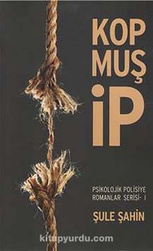 Kopmuş İp / Psikolojik Polisiye Romanlar Serisi -1 kitap kapağı