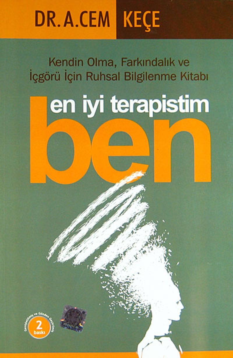 En İyi Terapistim Ben Kendin Olma, Farkındalık ve İçgörü İçin Ruhsal Bilgilenme Kitabı kitap kapağı