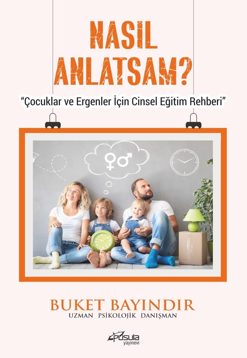 Nasıl Anlatsam? Çocuklar ve Ergenler İçin Cinsel Eğitim Rehberi kitap kapağı