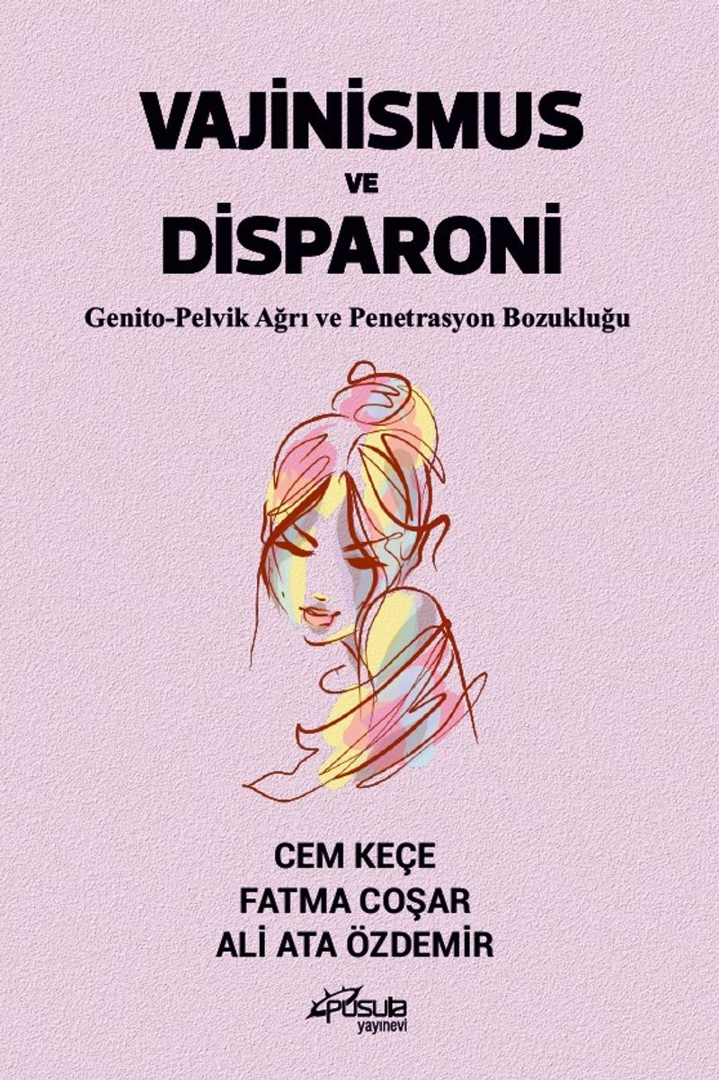 Vajinismus ve Disparoni Genito-Pelvik Ağrı ve Penetrasyon Bozukluğu kitap kapağı
