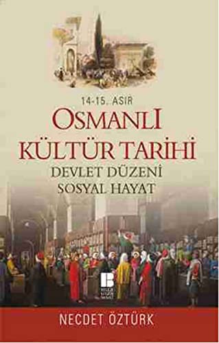 14.-15. Asır Osmanlı Kültür Tarihi & Devlet Düzeni Sosyal Hayat kitap kapağı