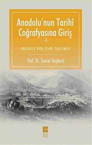 Anadolu'nun Tarihi Coğrafyasına Giriş & Anadolu'nun İdari Taksimatı kitap kapağı