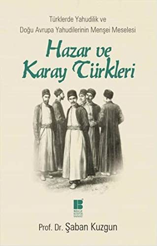 Hazar ve Karay Türkleri & Türklerde Yahudilik ve Doğu Avrupa Yahudilerinin Menşei Meselesi kitap kapağı