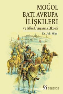 Moğol-Batı Avrupa İlişkileri ve İslam Dünyasına Etkileri kitap kapağı